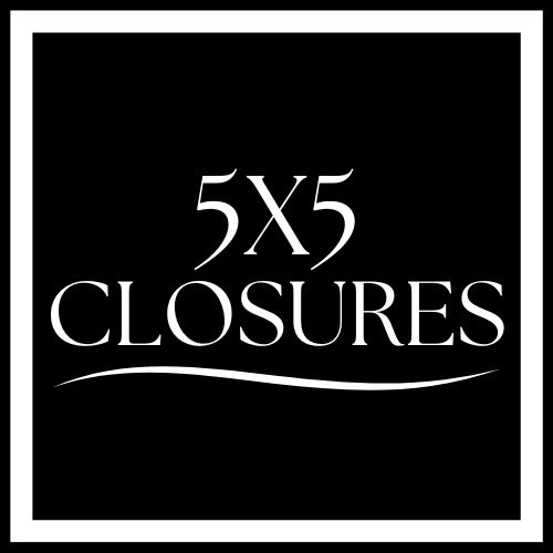 5X5 CLOSURES